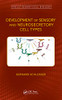 Development Of Sensory And Neurosecretory Cell Types: Vertebrate Cranial Placodes, Volume 1 (Evolutionary Cell Biology)