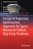 Design Of Trajectory Optimization Approach For Space Maneuver Vehicle Skip Entry Problems (Springer Aerospace Technology)
