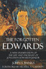 The Forgotten Edwards: A New Examination Of The Life And Thought Of Jonathan Edwards Junior (Treatises On Jonathan Edwards)