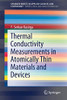 Thermal Conductivity Measurements In Atomically Thin Materials And Devices (Springerbriefs In Applied Sciences And Technology)