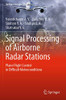 Signal Processing Of Airborne Radar Stations: Plane Flight Control In Difficult Meteoconditions (Springer Aerospace Technology)