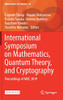 International Symposium On Mathematics, Quantum Theory, And Cryptography: Proceedings Of Mqc 2019 (Mathematics For Industry, 33)