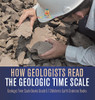 How Geologists Read The Geologic Time Scale | Geologic Time Scale Books Grade 5 | Children'S Earth Sciences Books