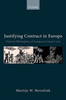 Justifying Contract In Europe: Political Philosophies Of European Contract Law (Collected Courses Of The Academy Of European Law)