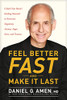 Feel Better Fast And Make It Last: Unlock Your Brainæs Healing Potential To Overcome Negativity, Anxiety, Anger, Stress, And Trauma