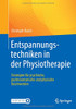 Entspannungstechniken In Der Physiotherapie: Strategien F?r Psychische, Psychosomatische Und Physische Beschwerden (German Edition)