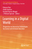 Learning In A Digital World: Perspective On Interactive Technologies For Formal And Informal Education (Smart Computing And Intelligence)