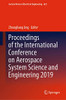 Proceedings Of The International Conference On Aerospace System Science And Engineering 2019 (Lecture Notes In Electrical Engineering, 622)
