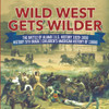 Wild West Gets Wilder | The Battle Of Alamo | U.S. History 1820-1850 | History 5Th Grade | Children'S American History Of 1800S