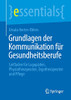 Grundlagen Der Kommunikation F?r Gesundheitsberufe: Leitfaden F?r Logop?den, Physiotherapeuten, Ergotherapeuten Und Pflege (Essentials) (German Edition)