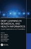 Deep Learning In Biomedical And Health Informatics: Current Applications And Possibilities (Emerging Trends In Biomedical Technologies And Health Informatics)