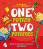 One Potato, Two Potatoes: A Laugh-Out-Loud, Sing-Along Counting Romp, Based On The Traditional Rhyme, And Celebrating The Power Of Friendship And Never Giving Up!
