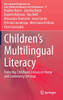 ChildrenS Multilingual Literacy: Fostering Childhood Literacy In Home And Community Settings (International Perspectives On Early Childhood Education And Development, 31)