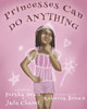 Princesses Can Do Anything!