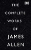 The Complete Works Of James Allen