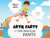 Artie Farty And The Magical Pants