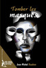 Tomber Les Masques (French Edition)
