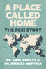A Place Called Home: The Fcci Story
