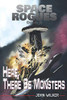 Here There Be Monsters (Space Rogues)