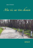 Ma Vie Sur Ton Chemin (French Edition)