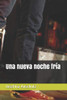 Una Nueva Noche Fría (Spanish Edition)