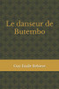 Le Danseur De Butembo (French Edition)