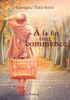 A La Fin Tout Commence (French Edition)