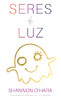 Seres De Luz (Spanish) (Spanish Edition)