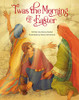 'Twas The Morning Of Easter ('Twas Series)