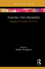 Playing The Crusades (Engaging The Crusades)
