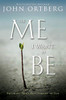 The Me I Want to Be: Becoming God's Best Version of You