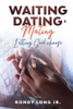 Waiting, Dating, & Mating: Letting God Choose