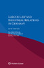 Labour Law And Industrial Relations In Germany
