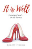 It Is Well: Learning To Stand....On His Promises