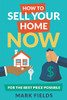 How To Sell Your Home Now For The Best Price Possible