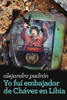 Yo Fui Embajador De Chávez En Libia (Spanish Edition)