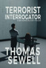 Terrorist Interrogator: A Sam Harper Military Thriller