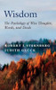 Wisdom: The Psychology Of Wise Thoughts, Words, And Deeds