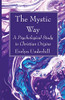 The Mystic Way: A Psychological Study In Christian Origins