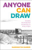 Anyone Can Draw: Create Sensational Artworks In Easy Steps