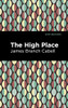The High Place: A Comedy Of Disenchantment (Mint Editions)