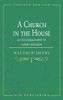 A Church In The House: An Encouragement To Family Religion