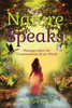 Nature Speaks: Messages From The Consciousness Of Our World