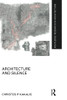 Architecture And Silence (Routledge Research In Architecture)