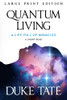 Quantum Living: A Life Full Of Miracles (Large Print Editions)