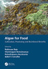 Algae For Food: Cultivation, Processing And Nutritional Benefits