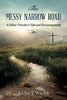The Messy Narrow Road: A Fellow Traveler'S Tips And Encouragement