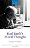 Karl Barth'S Moral Thought (Oxford Studies In Theological Ethics)