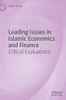 Leading Issues In Islamic Economics And Finance: Critical Evaluations