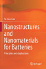 Nanostructures And Nanomaterials For Batteries: Principles And Applications